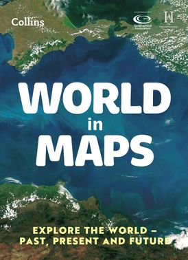 World in Maps: Explore the world – past, present and future (Collins Primary Atlases)