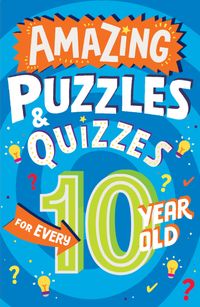 amazing-puzzles-and-quizzes-for-every-10-year-old-amazing-puzzles-and-quizzes-for-every-kid