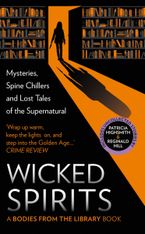 Wicked Spirits: Mysteries, Spine Chillers and Lost Tales of the Supernatural (A Bodies from the Library book) Hardcover  by Tony Medawar