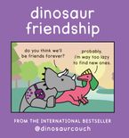 Dinosaur Friendship Hardcover  by James Stewart