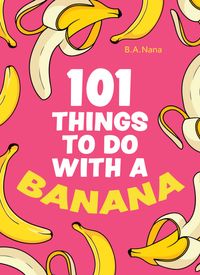 101-things-to-do-with-a-banana