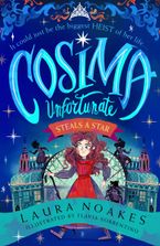 Cosima Unfortunate Steals A Star (Cosima Unfortunate, Book 1) by Laura Noakes