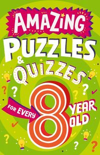amazing-puzzles-and-quizzes-every-8-year-old-wants-to-play-amazing-puzzles-and-quizzes-every-kid-wants-to-play