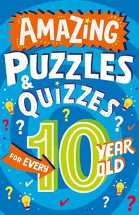 amazing-puzzles-and-quizzes-every-10-year-old-wants-to-play-amazing-puzzles-and-quizzes-every-kid-wants-to-play