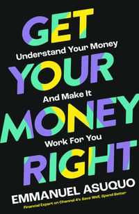 get-your-money-right-understand-your-money-and-make-it-work-for-you