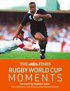 The Times Rugby World Cup Moments Hardcover  by Stephen Jones