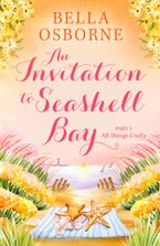 An Invitation to Seashell Bay: Part 1 eBook  by Bella Osborne