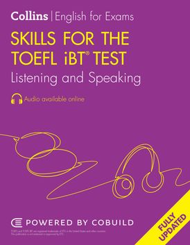 Skills for the TOEFL iBT® Test: Listening and Speaking (Collins English for the TOEFL Test)