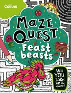 Feast Beasts: Solve 50 mazes in this adventure story for kids aged 7+ (Maze Quest) Paperback  by Kia Marie Hunt