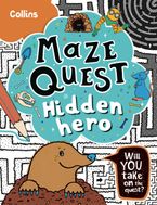 Hidden Hero: Solve 50 mazes in this adventure story for kids aged 7+ (Maze Quest) Paperback  by Kia Marie Hunt