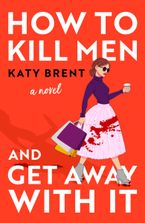 How to Kill Men and Get Away With It Paperback  by Katy Brent