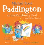 Paddington at the Rainbow’s End and Other Stories Paperback  by Michael Bond