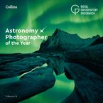 Astronomy Photographer of the Year: Collection 12 Hardcover  by Royal Observatory Greenwich