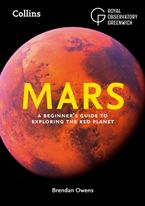 Mars: A beginner’s guide to exploring the Red Planet
