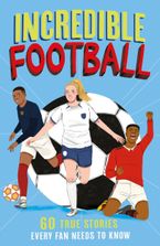 Incredible Football (Incredible Sports Stories, Book 2) Paperback  by Clive Gifford