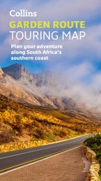 Collins Garden Route Touring Map: Plan your adventure along South Africa’s southern coast Sheet map, folded  by Collins Maps