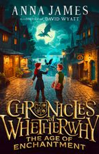 The Age of Enchantment (Chronicles of Whetherwhy, Book 1)