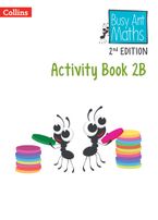 Busy Ant Maths 2nd Edition – Activity Book 2B Paperback  by Louise Wallace