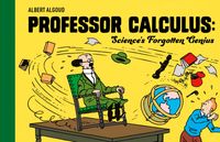 professor-calculus-sciences-forgotten-genius