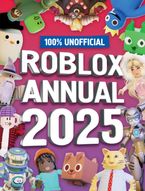100% Unofficial Roblox Annual 2025 Hardcover  by Farshore