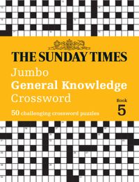 the-sunday-times-jumbo-general-knowledge-crossword-book-5-50-general-knowledge-crosswords-the-sunday-times-puzzle-books