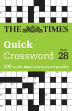 The Times Quick Crossword Book 28: 100 General Knowledge Puzzles (The Times Crosswords)