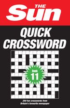 The Sun Quick Crossword Book 11: 250 fun crosswords from Britain’s favourite newspaper (The Sun Puzzle Books)