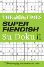 The Times Super Fiendish Su Doku Book 11: 200 challenging puzzles (The Times Su Doku)