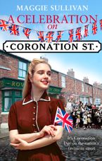 A Celebration on Coronation Street (Coronation Street, Book 6) Paperback  by Maggie Sullivan