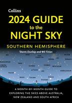 2024 Guide to the Night Sky Southern Hemisphere: A month-by-month guide to exploring the skies above Australia, New Zealand and South Africa eBook  by Storm Dunlop