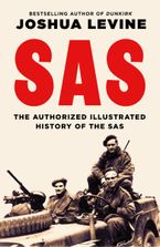 SAS: The Authorized Illustrated History of the SAS Hardcover  by Joshua Levine