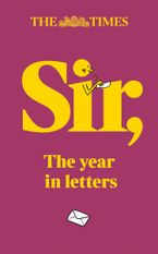 The Times Sir: The year in letters (1st edition) Hardcover  by Tony Gallagher