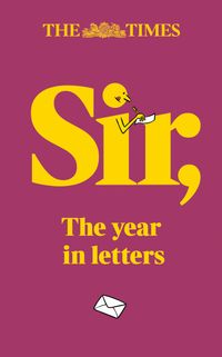 the-times-sir-the-year-in-letters-1st-edition