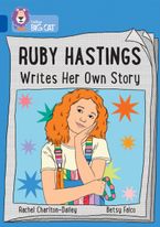Ruby Hastings Writes Her Own Story: Band 16/Sapphire (Collins Big Cat)