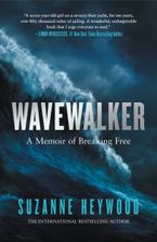Wavewalker: A Memoir of Breaking Free by Suzanne Heywood