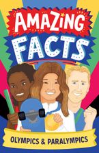 Amazing Facts: Olympics and Paralympics (Amazing Facts Every Kid Needs to Know)