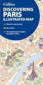 Discovering Paris Illustrated Map: Ideal for exploring Sheet map, folded  by Collins Maps