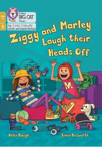 big-cat-phonics-for-little-wandle-letters-and-sounds-revised-age-7-ziggy-and-marley-laugh-their-heads-off-phase-5-set-4