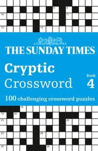 the-sunday-times-cryptic-crossword-book-4-100-challenging-crossword-puzzles-the-sunday-times-puzzle-books