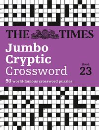 the-times-jumbo-cryptic-crossword-book-23-the-worlds-most-challenging-cryptic-crossword-the-times-crosswords