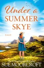 Under a Summer Skye (The Skye Sisters Trilogy, Book 1) by Sue Moorcroft