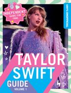 100% Unofficial Taylor Swift Guide: Volume 1 Hardcover  by 100% Unofficial