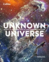 unknown-universe-secrets-of-the-cosmos-from-the-james-webb-space-telescope