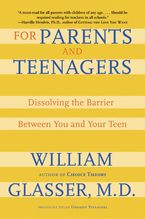 For Parents and Teenagers Paperback  by William Glasser M.D.