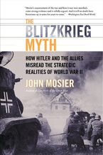 The Blitzkrieg Myth Paperback  by John Mosier