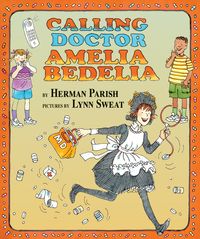 calling-doctor-amelia-bedelia
