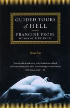 Guided Tours of Hell Paperback  by Francine Prose