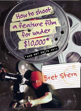 How to Shoot a Feature Film for Under $10,000