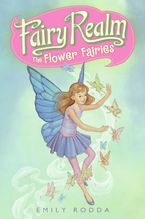 Fairy Realm #2: The Flower Fairies Paperback  by Emily Rodda