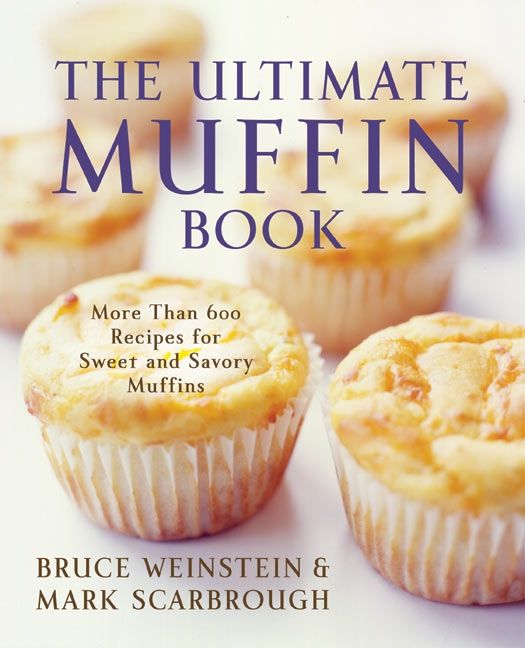 The Ultimate Muffin Book, Food & Drink, Paperback, Bruce Weinstein